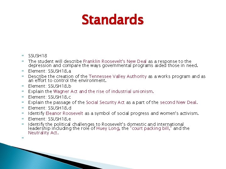 Standards SSUSH 18 The student will describe Franklin Roosevelt's New Deal as a response