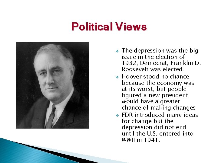 Political Views v v v The depression was the big issue in the election