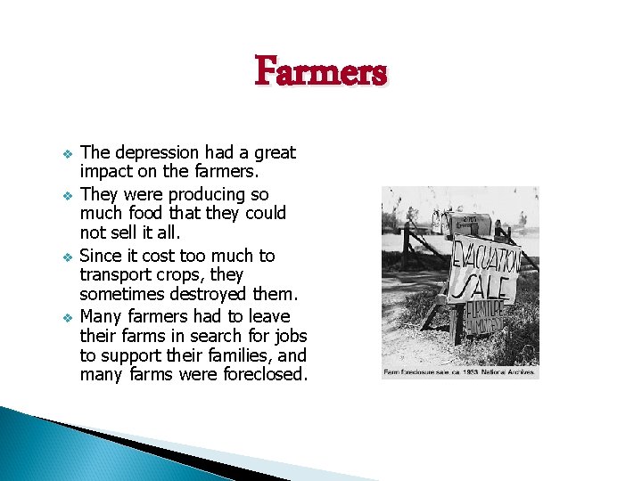 Farmers v v The depression had a great impact on the farmers. They were