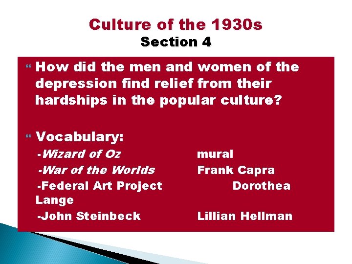 Culture of the 1930 s Section 4 How did the men and women of