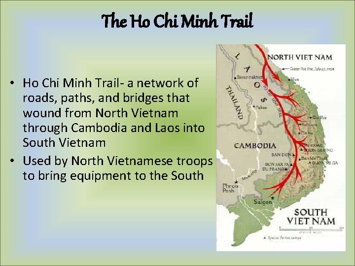 The Ho Chi Minh Trail • Ho Chi Minh Trail- a network of roads, The Ho Chi Minh Trail • Ho Chi Minh Trail- a network of roads,