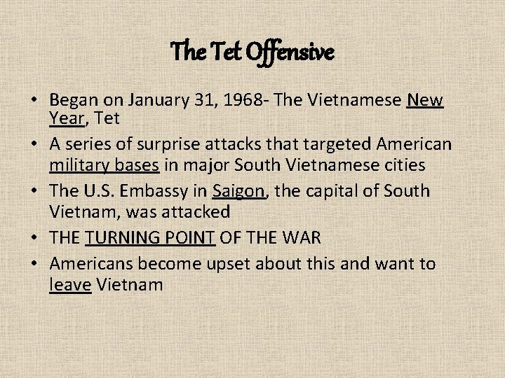 The Tet Offensive • Began on January 31, 1968 - The Vietnamese New Year,