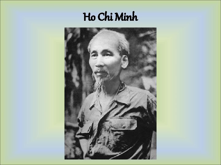 Ho Chi Minh Ho Chi Minh