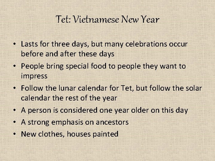 Tet: Vietnamese New Year • Lasts for three days, but many celebrations occur before