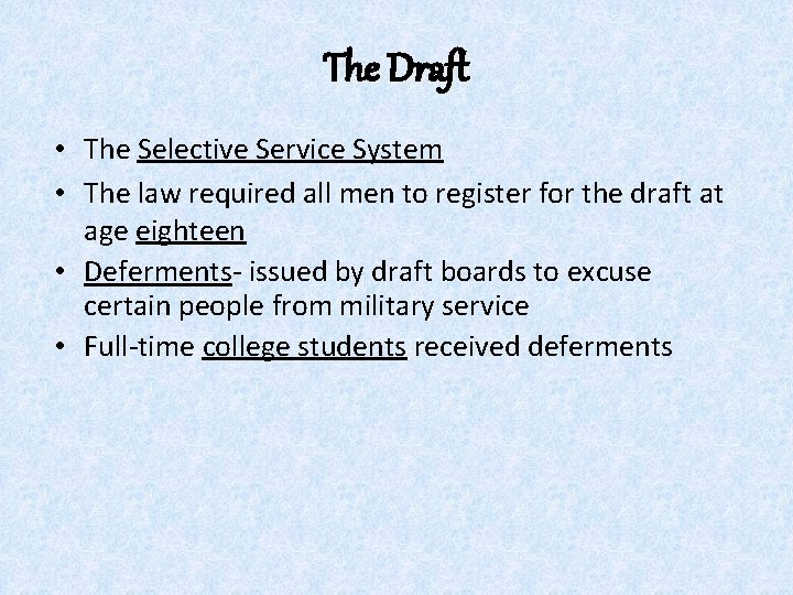 The Draft • The Selective Service System • The law required all men to