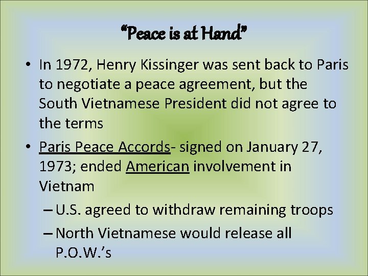 “Peace is at Hand” • In 1972, Henry Kissinger was sent back to Paris