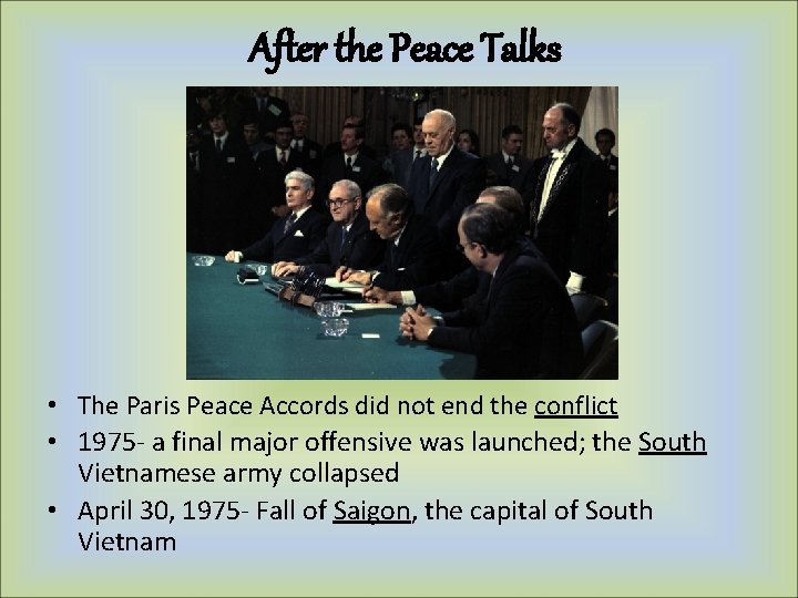 After the Peace Talks • The Paris Peace Accords did not end the conflict