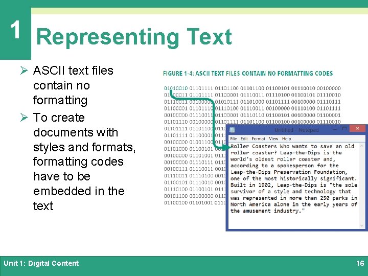 1 Representing Text Ø ASCII text files contain no formatting Ø To create documents