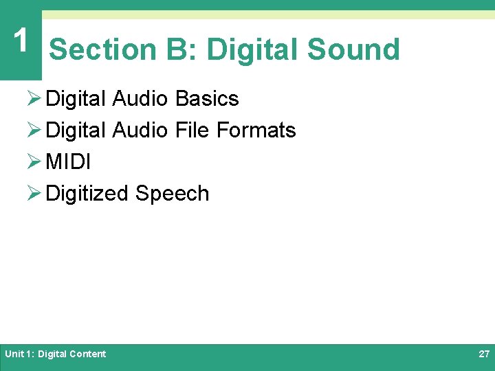 1 Section B: Digital Sound Ø Digital Audio Basics Ø Digital Audio File Formats