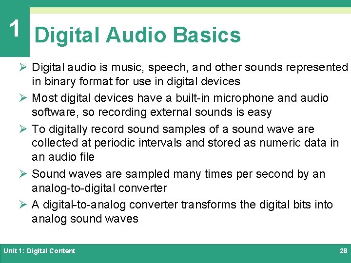 1 Digital Audio Basics Ø Digital audio is music, speech, and other sounds represented