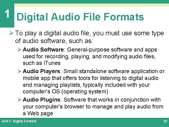 1 Digital Audio File Formats Ø To play a digital audio file, you must