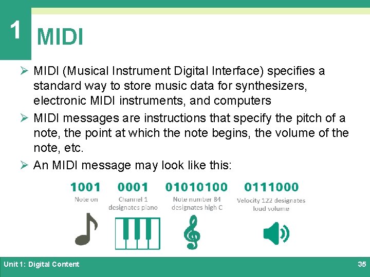 1 MIDI Ø MIDI (Musical Instrument Digital Interface) specifies a standard way to store