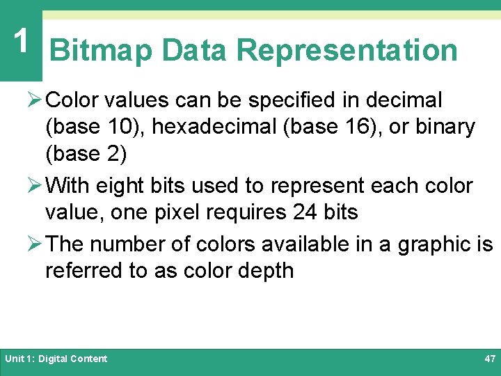 1 Bitmap Data Representation Ø Color values can be specified in decimal (base 10),