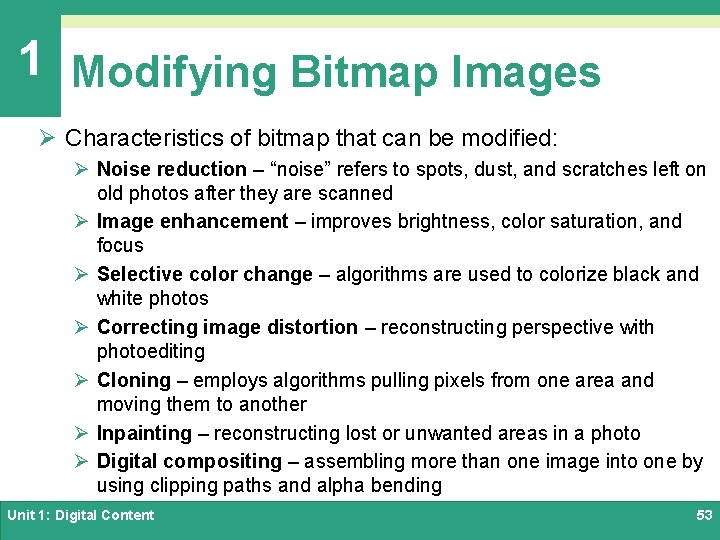 1 Modifying Bitmap Images Ø Characteristics of bitmap that can be modified: Ø Noise