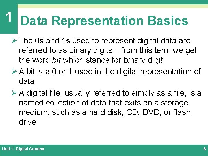 1 Data Representation Basics Ø The 0 s and 1 s used to represent