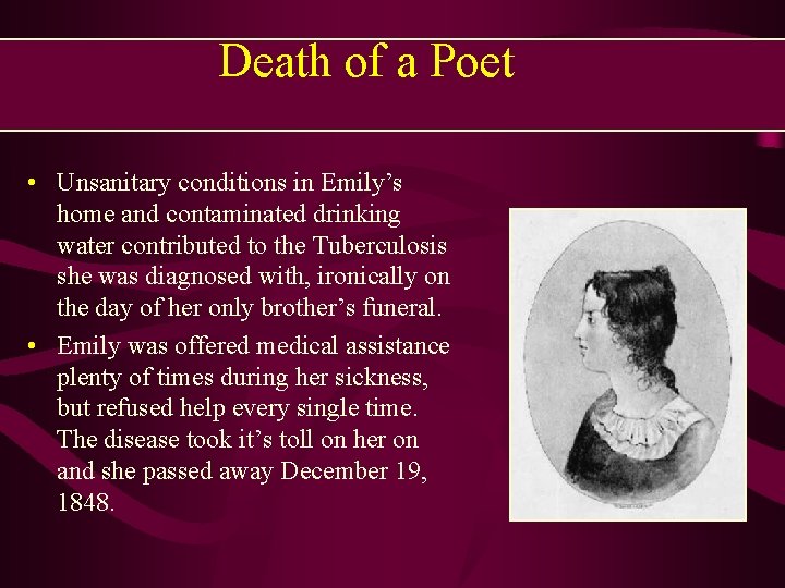 Death of a Poet • Unsanitary conditions in Emily’s home and contaminated drinking water