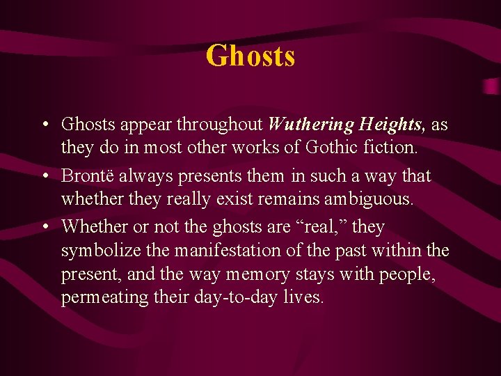 Ghosts • Ghosts appear throughout Wuthering Heights, as they do in most other works