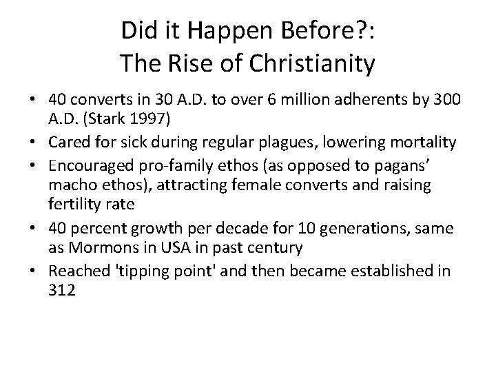 Did it Happen Before? : The Rise of Christianity • 40 converts in 30