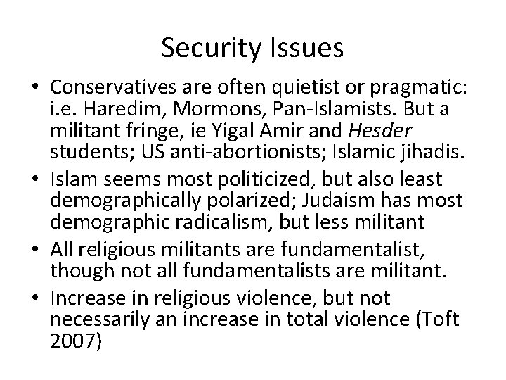 Security Issues • Conservatives are often quietist or pragmatic: i. e. Haredim, Mormons, Pan-Islamists.