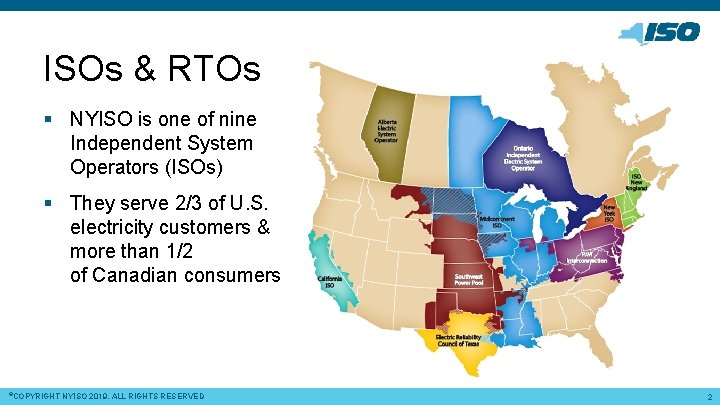 ISOs & RTOs § NYISO is one of nine Independent System Operators (ISOs) §