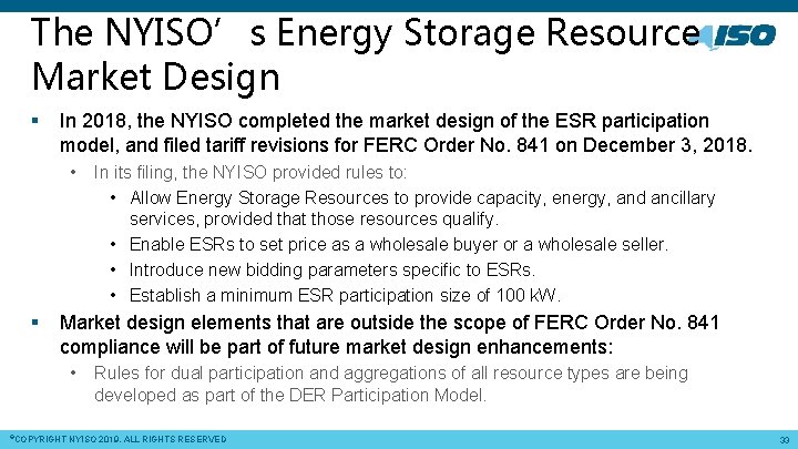 The NYISO’s Energy Storage Resource Market Design § In 2018, the NYISO completed the