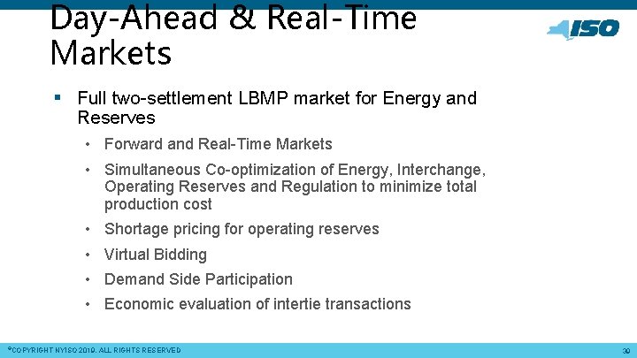 Day-Ahead & Real-Time Markets § Full two-settlement LBMP market for Energy and Reserves •