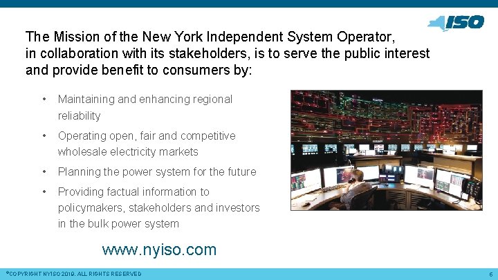 The Mission of the New York Independent System Operator, in collaboration with its stakeholders,
