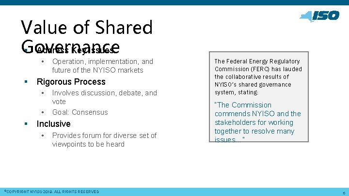 Value of Shared § Address Key Issues Governance • § Rigorous Process • •