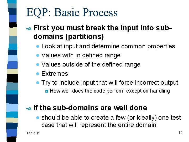 EQP: Basic Process First you must break the input into subdomains (partitions) ● ●