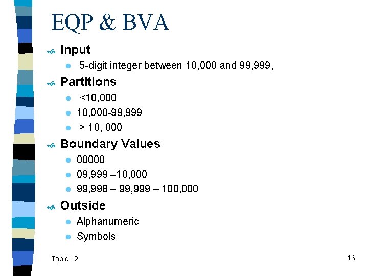 EQP & BVA Input ● 5 -digit integer between 10, 000 and 99, 999,