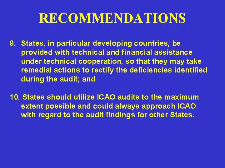 RECOMMENDATIONS 9. States, in particular developing countries, be provided with technical and financial assistance