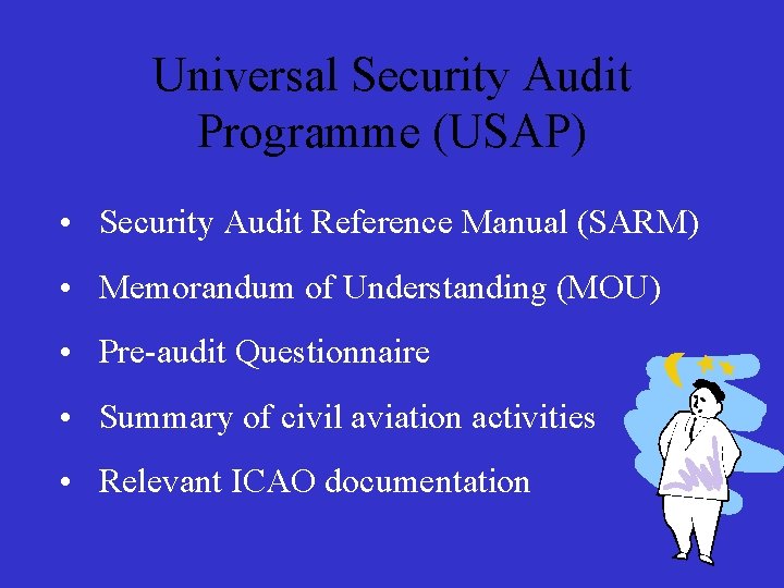 Universal Security Audit Programme (USAP) • Security Audit Reference Manual (SARM) • Memorandum of