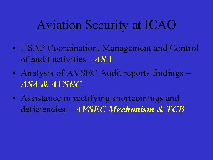 Aviation Security at ICAO • USAP Coordination, Management and Control of audit activities -