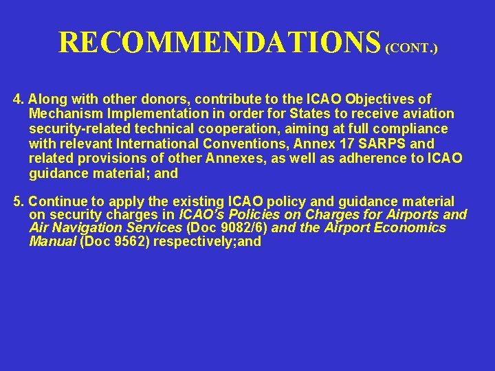 RECOMMENDATIONS (CONT. ) 4. Along with other donors, contribute to the ICAO Objectives of