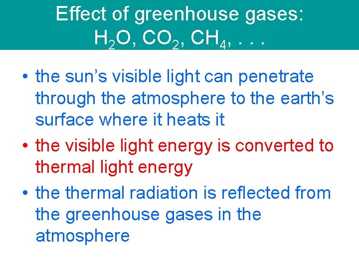 Effect of greenhouse gases: H 2 O, CO 2, CH 4, . . .
