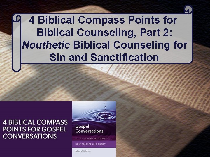4 Biblical Compass Points for Biblical Counseling, Part 2: Nouthetic Biblical Counseling for Sin