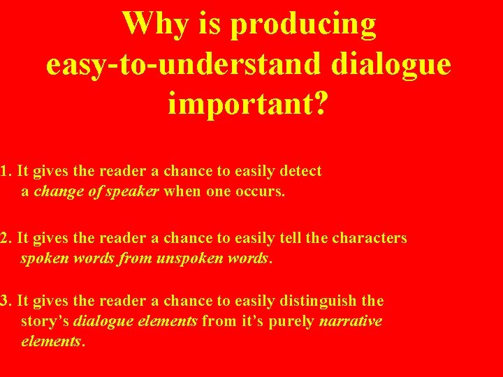 Why is producing easy-to-understand dialogue important? 1. It gives the reader a chance to