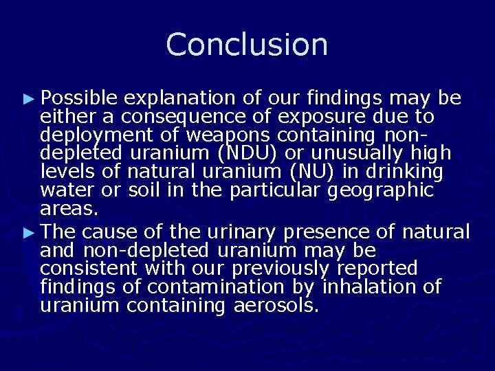 Conclusion ► Possible explanation of our findings may be either a consequence of exposure
