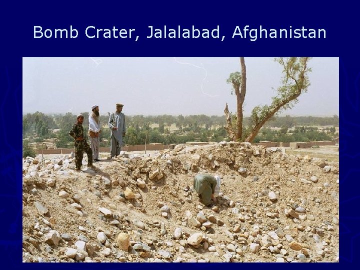 Bomb Crater, Jalalabad, Afghanistan 