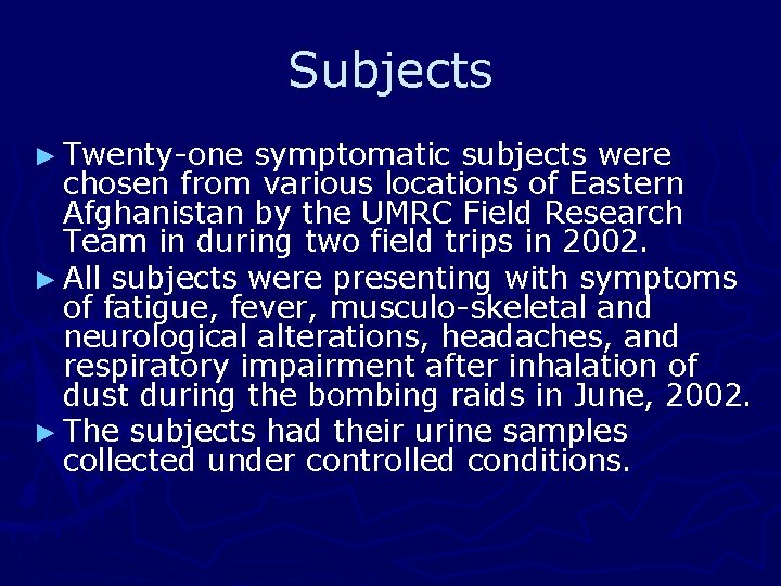 Subjects ► Twenty-one symptomatic subjects were chosen from various locations of Eastern Afghanistan by