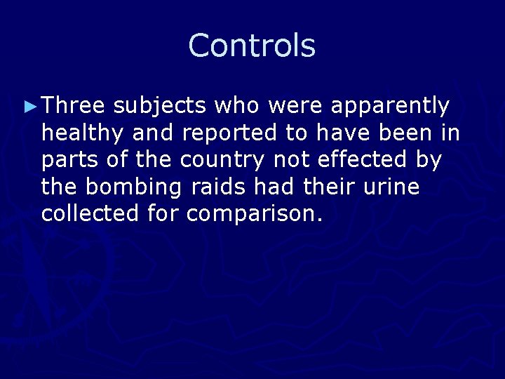 Controls ► Three subjects who were apparently healthy and reported to have been in