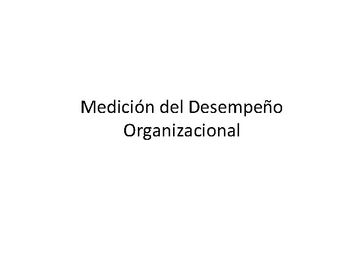 Medición del Desempeño Organizacional 