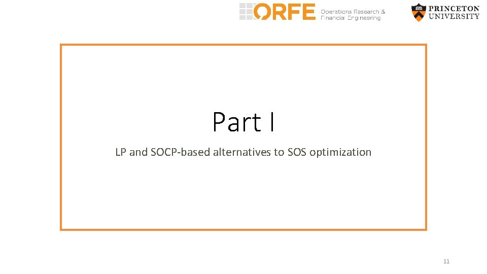 Part I LP and SOCP-based alternatives to SOS optimization 11 