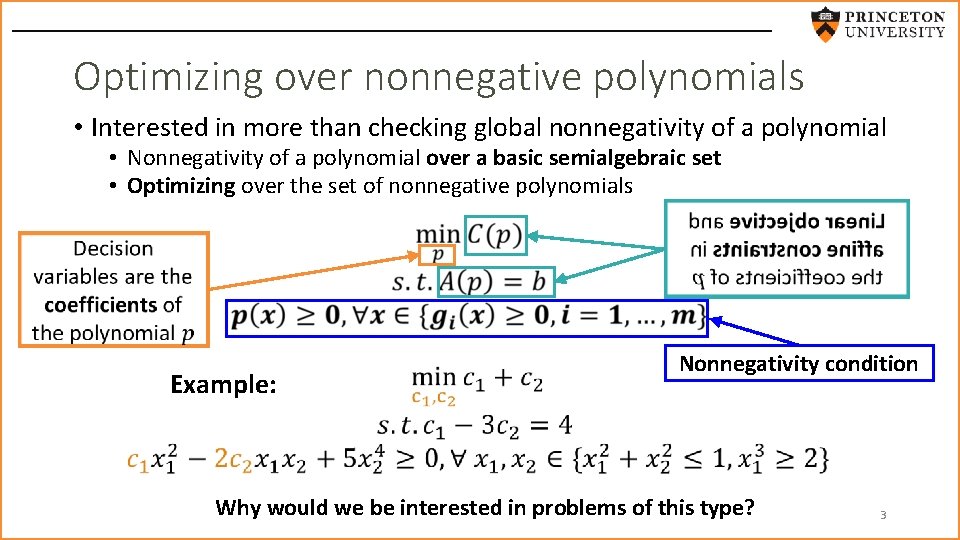 Optimizing over nonnegative polynomials • Interested in more than checking global nonnegativity of a