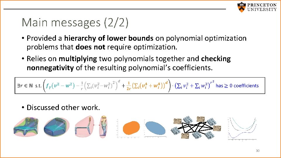 Main messages (2/2) • Provided a hierarchy of lower bounds on polynomial optimization problems