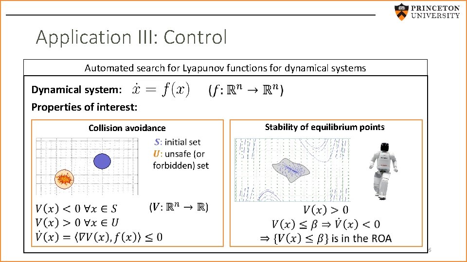Application III: Control Automated search for Lyapunov functions for dynamical systems Dynamical system: Properties