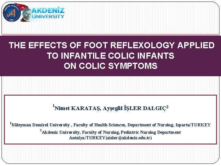 THE EFFECTS OF FOOT REFLEXOLOGY APPLIED TO INFANTILE COLIC INFANTS ON COLIC SYMPTOMS 1