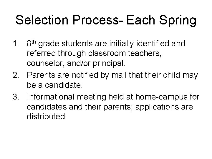 Selection Process- Each Spring 1. 8 th grade students are initially identified and referred