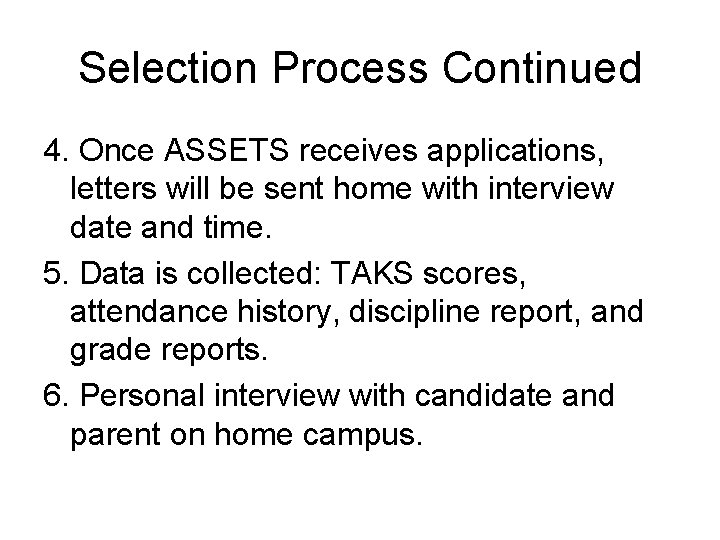 Selection Process Continued 4. Once ASSETS receives applications, letters will be sent home with