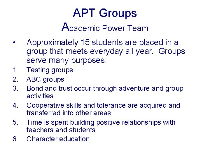 APT Groups Academic Power Team • Approximately 15 students are placed in a group